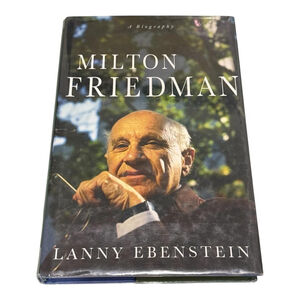 Milton Friedman: A Biography Lanny Ebenstein Hardcover Book Palgrave Ex-Library